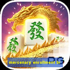 mercenary enrollment br